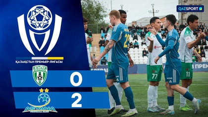 Шолу І Атырау - Астана І ҚПЛ І XVІII тур