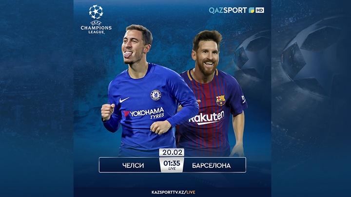 «Челси» - «Барселона» ойыны «Qazsport» арнасының тікелей эфирінде